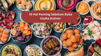 Read more about the article 10 Hal Penting yang Harus Disiapkan Sebelum Buka Usaha Kuliner