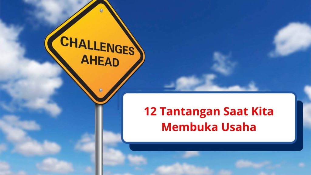12 tantangan dan hambatan bangun saat bisnis secara umum