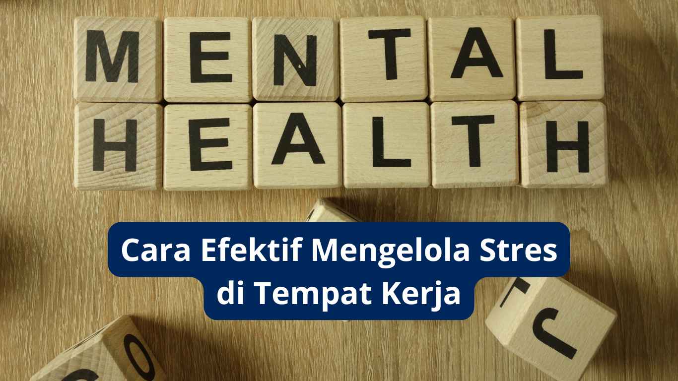 Read more about the article Cara Efektif Mengelola Stres di Tempat Kerja: Tips Ampuh Biar Tetap Waras dan Produktif