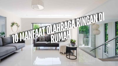 Read more about the article 10 Manfaat Olahraga Ringan di Rumah untuk Kesehatan Mental dan Fisik